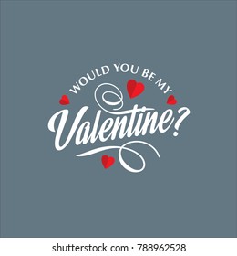Would You Be My Valentine With Grey Background
