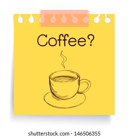 Would you like coffee? Coffee note on yellow paper note. Vector illustration.