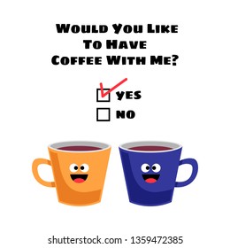 Would you like to have coffee with me? Vector illustration for greeting card, t shirt, print, stickers, posters design
