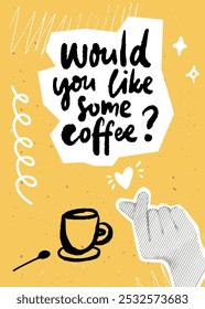 Would you like some coffee story, cafe poster, trendy collage hand love sign, doodle cup drawing. Yellow grunge background.