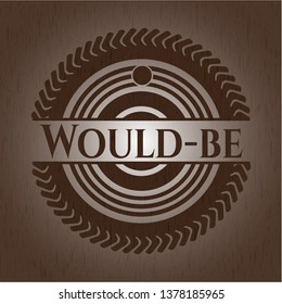 Would-be badge with wooden background