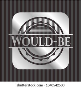 Would-be silvery badge