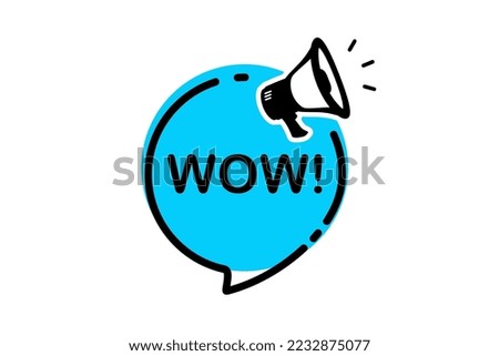 WOW - banner. Megaphone with wow message speech bubble. Promotion or sale sticker label. Loudspeaker. Banner for business, marketing and advertising. Vector illustration