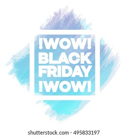 Wow! Black friday banner shop now for stocks such as black friday sale, promotion, special offer, advertisement, hot price and discount poster watercolor brush strokes shapes -stock vector
