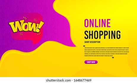 Wow chat bubble badge. Discount banner template. Discount banner shape. Sale coupon icon. Creative speech bubble with special offer. Online shopping concept with quotes and button. Vector
