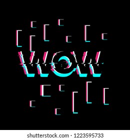 wow, creative greeting card or label with glitch theme on black background vector design illustration, it can use for label, logo, sign, sticker or printing for t-shirt.
