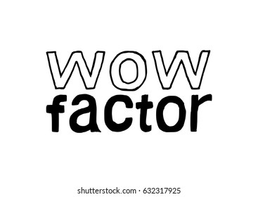 Wow Factor - Isolated Hand Drawn Lettering. Vector Illustration Quote. Handwritten Inscription Phrase for Office, Presentation, T-shirt Print, Poster, Cover, Case Design.