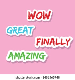 Wow Great Finally Amazing pack Sticker Lettering Brush Handwritten Quotes