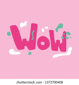 Wow hand drawn pink flat lettering with  blue, white spots. Slang handwritten phrase. Slogan, quote sketch typography. Vector cartoon inscription. Poster, t-shirt, print, label, sticker design
