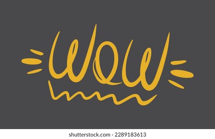 Wow. Handwritten vector lettering. Unique hand drawn nursery poster. Cute phrases. Ink brush calligraphy. Scandinavian nordic style quote. Poster design, t-shirt print. Illustration art