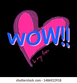 WOW!! heart abstract dot,Graphic design print t-shirts women,vector
