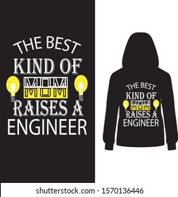 Wow hoodie vector design. The best kind of mom raises a engineer typograpic illustration.