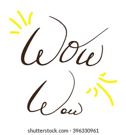 Wow wow ink pen style hand lettering. Modern custom typographic composition. Original hand drawn Illustration. Hand crafted calligraphic phrase design. 