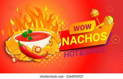 Wow Nachos flyer, hot and spice banner with delicious mexican nachos in flame, spice pepper and maracas.Template for design, menu pages in truck advertise,caffee,resaurant.Takeaway snack.Vector