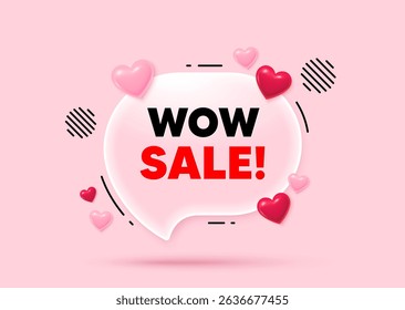 Wow sale glass speech bubble. Social media concept. Wow Sale tag. Special offer price sign. Advertising Discounts symbol. 3d hearts love speech bubble. Vector