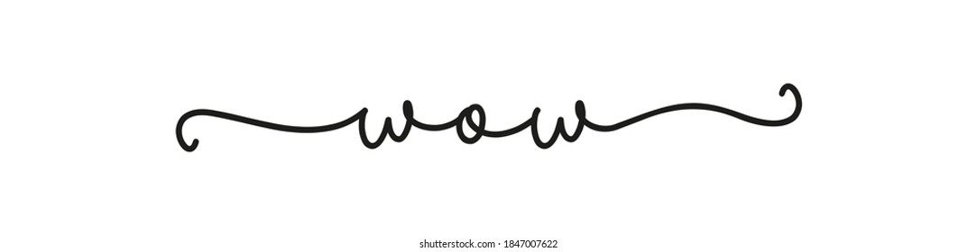 WOW. Simple lettering typography script word wow. Poster, card, label, vector design banner. Hand drawn modern calligraphy text - wow. Print for tee shirt.