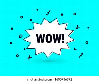 Wow speech bubble banner, geometric memphis style concept, with text Wow. Comic text poster and sticker with quote message Wow. Explosion speech bubble burst design. Vector Illustration