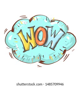 Wow, speech bubble. Banner, speech bubble, poster and sticker concept. Message speech bubble wow with cloud talk for banner, poster, web. Vector Illustration