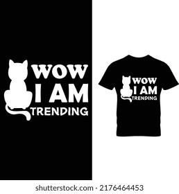 Wow I Am Trending T-Shirt Design