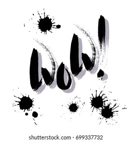 Wow vector illustration with ink blots isolated on white. Decorative design  for cards, posters, paper, print, fashion, label, website.