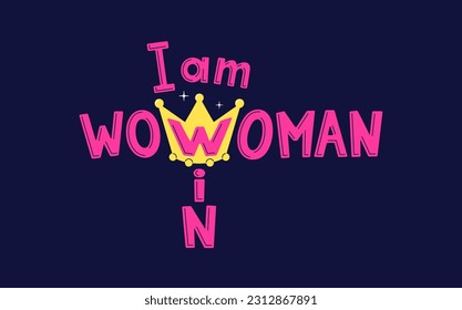 I am wow, win, woman. Feminist and girl power motivational slogan. The delight and admiration of being a woman. Women rights vector handwritten sticker