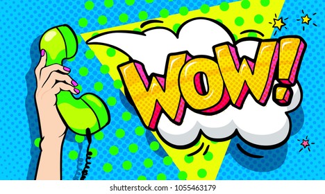 WOW word bubble in pop art comics style. Female hand holding old phone handset with speech bubble.
