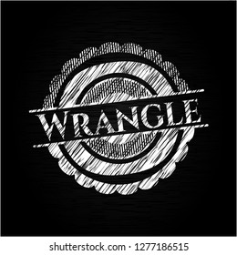 Wrangle written on a blackboard