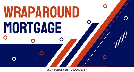 Wraparound Mortgage Definition: a mortgage that includes an existing mortgage.