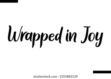 Wrapped in Joy Christmas quotes cursive text typography 