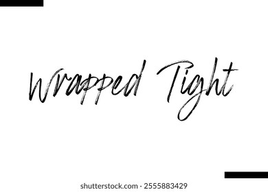 Wrapped Tight Christmas quotes cursive text typography 