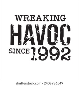 wreaking havoc since 1992 background inspirational positive quotes, motivational, typography, lettering design