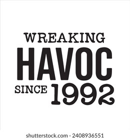 wreaking havoc since 1992 background inspirational positive quotes, motivational, typography, lettering design