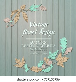 Wreath of autumn leaves and berries. Autumnal round frame. Floral plant botany elements. Colorful vector hand drawn illustration for design greeting card or Invitation.