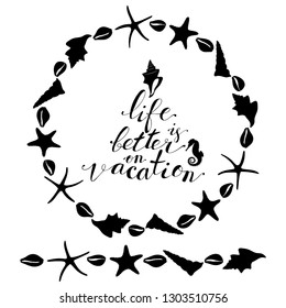 Wreath and brush from sea star, sea horse, conch shell, round decoration border, marine design elements, hand lettering life is better on vacation