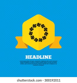 Wreath of clover with four leaves sign icon. Saint Patrick symbol. Yellow label tag. Circles seamless pattern on back. Vector