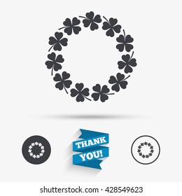 Wreath of clover with four leaves sign icon. Saint Patrick symbol. Flat icons. Buttons with icons. Thank you ribbon. Vector