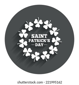 Wreath of Clovers with three leaves sign icon. Saint Patrick trefoil shamrock symbol. Circle flat button with shadow. Modern UI website navigation. Vector