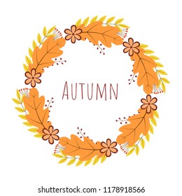 Wreath of colorful autumn leaves, berries and flowers. Fall theme vector illustration. Thanksgiving day greeting card or invitation. Easy to edit template for your design projects.