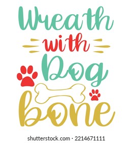 Wreath with dog bone christmas design