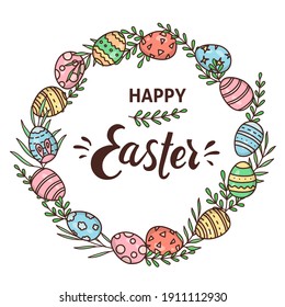 Wreath with Easter eggs and the letter Easter. Colorful eggs and willow twigs are arranged in a circle. Colorful vector illustration on a white background. A greeting card. Doodle.