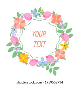 Wreath of flowers and leaves in the vector. Summer. Spring. Isolated. Tulips. You can use it as an element of your own design for holiday cards, sales posts