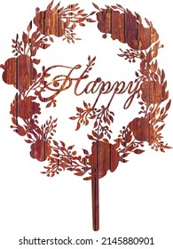 Wreath flowers topper cake birthday, wedding. Happy lettering. 