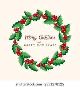 Wreath with holly berries. Christmas wreath with holly. Congratulatory New Year card.