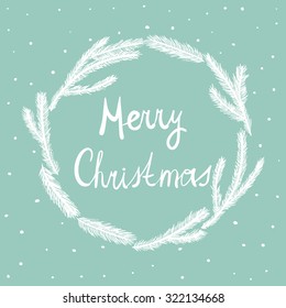 Wreath of pine branches. Christmas wreath. Merry Christmas card.