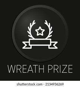 Wreath prize minimal vector line icon on 3D button isolated on black background. Premium Vector.