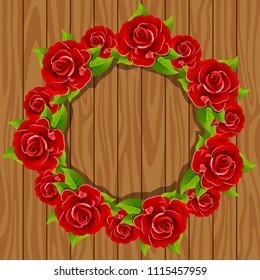 Wreath with red roses on the wood texture. Greeting card template