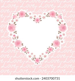 Wreath of roses on the pink background with lettering Love. Shape of heart. Vector romantic floral frame. Greeting card template. Seamless
