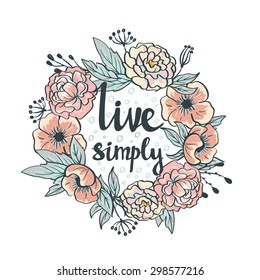 Wreath of roses, peonies. Vector. Hand drawn artwork. Live simply card.