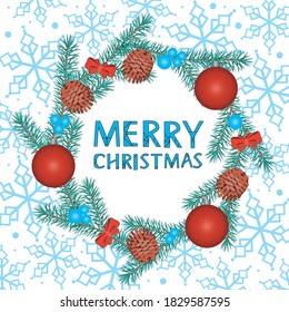 Wreath with text Merry Christmas, balls, bows and pine cones for greeting card invitation for Christmas or holiday. Flat vector stock illustration with green fur pine needles wreath on snowflakes