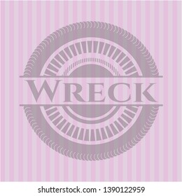 Wreck badge with pink background. Vector Illustration. Detailed.